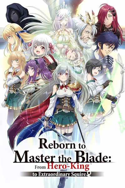 Reborn to Master the Blade From Hero-King to Extraordinary Squire - Season 1 [Sub: Eng]