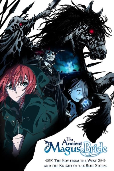 The Ancient Magus Bride: The Boy from the West and the Knight of the Blue Storm - Season 1 [Audi: Eng]